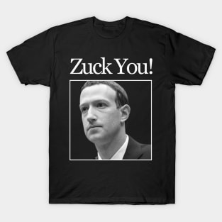 Zuck You! T-Shirt